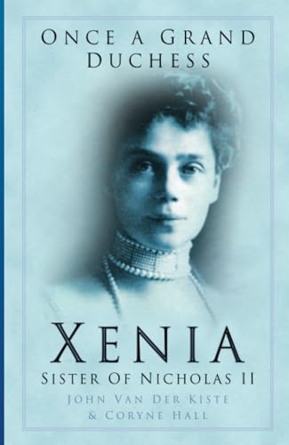 Beispielbild fr Once a Grand Duchess: Xenia, Sister of Nicolas II zum Verkauf von Zoom Books Company