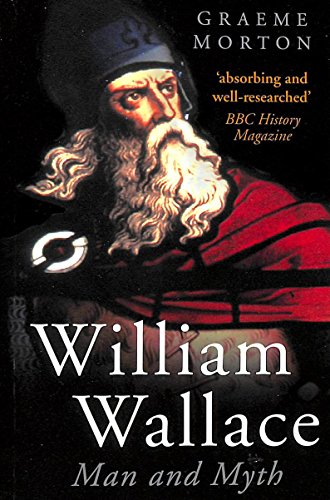 William Wallace: Man and Myth (9780750935234) by Morton, Graeme