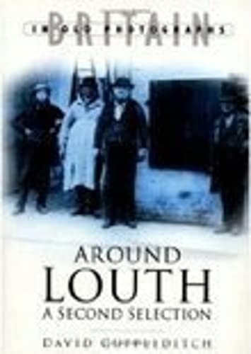 Stock image for Around Louth: A Second Selection: Britain in Old Photographs for sale by Goldstone Books