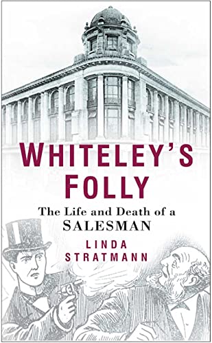 Beispielbild fr Whiteley's Folly: The Life and Death of a Salesman zum Verkauf von WorldofBooks