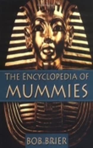 The Encyclopedia of Mummies (9780750936507) by Bob Brier