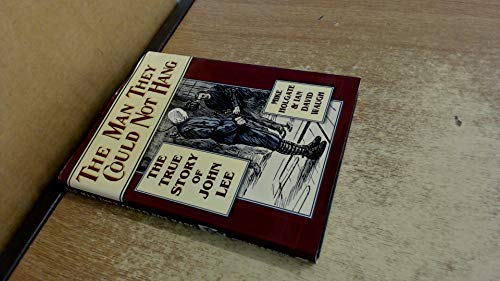 Imagen de archivo de The Man They Could Not Hang: The True Story of John Lee a la venta por WorldofBooks