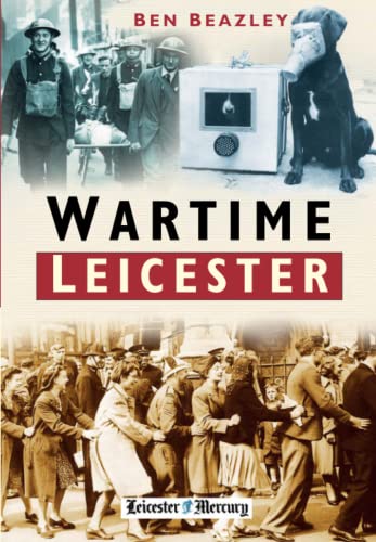 Beispielbild fr Wartime Leicester zum Verkauf von WorldofBooks