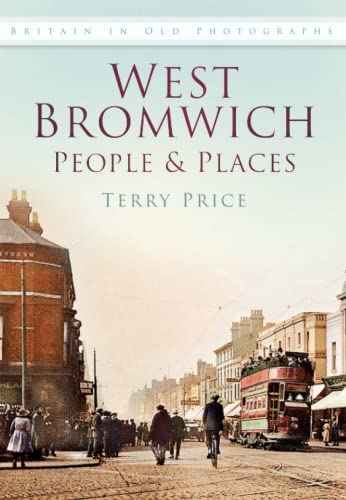 Beispielbild fr West Bromwich People & Places: Britain In Old Photographs zum Verkauf von WorldofBooks