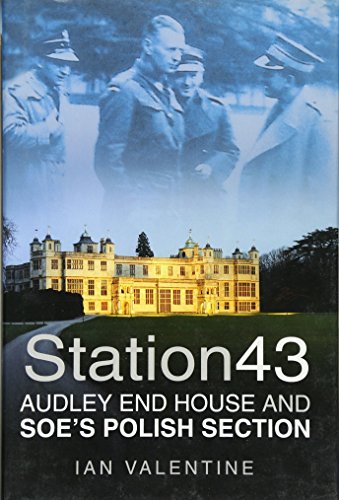 9780750937085: Station 43: Audley End House And Soe's Polish Section