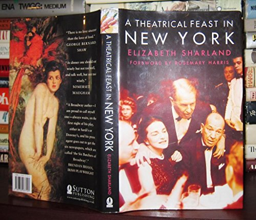 Stock image for A Theatrical Feast in New York for sale by Hippo Books