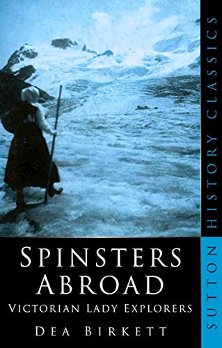 9780750937214: Spinsters Abroad [Lingua Inglese]: Victorian Lady Explorers