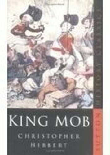 King Mob (Sutton History Classics) - Christopher Hibbert