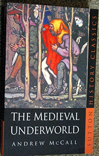 9780750937276: The Medieval Underworld