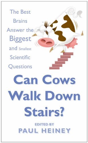 9780750937474: Can Cows Walk Down Stairs?: The Best Brains Answer the Biggest And Smallest Scientific Questions: Perplexing Questions Answered