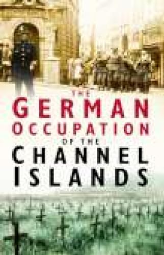 9780750937498: The German Occupation of the Channel Islands