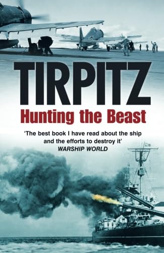 Stock image for Tirpitz : Hunting the Beast for sale by Better World Books