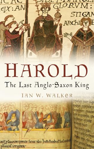 9780750937634: Harold: The Last Anglo-Saxon King