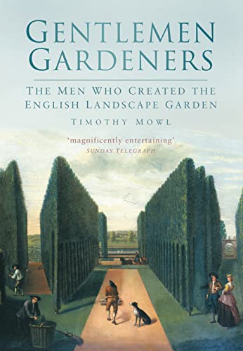 9780750937689: Gentlemen Gardeners: The Men Who Recreated the English Landscape Garden