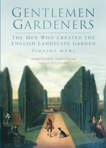 Stock image for Gentlemen Gardeners: The Men Who Recreated the English Landscape for sale by Terrence Murphy