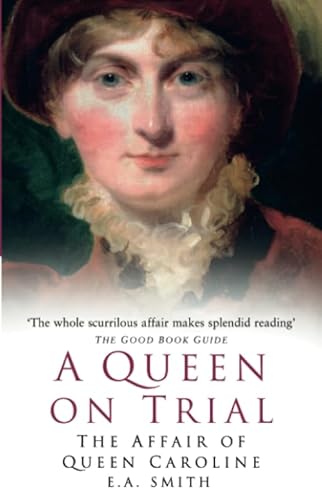 Beispielbild fr A Queen on Trial : The Affair of Queen Caroline zum Verkauf von Better World Books