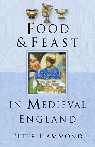 Imagen de archivo de Food and Feast in Medieval England (Food & Feasts) a la venta por WorldofBooks