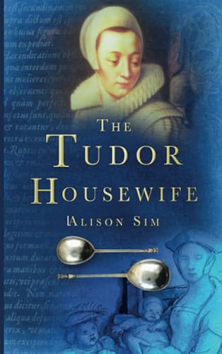 Stock image for The Tudor Housewife for sale by WorldofBooks