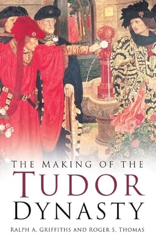 Imagen de archivo de The Making of the Tudor Dynasty a la venta por HPB-Emerald