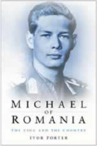 Imagen de archivo de Michael of Romania: The King and the Country a la venta por Reuseabook