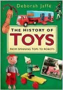Beispielbild fr The History of Toys: From Spinning Tops to Robots zum Verkauf von WorldofBooks