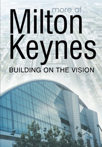 Beispielbild fr More of Milton Keynes: Building of a Vision: Building of the Vision zum Verkauf von WorldofBooks