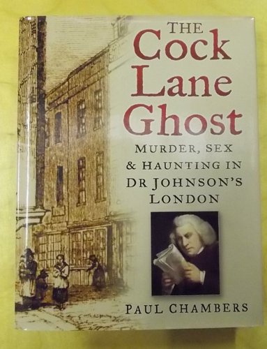 Beispielbild fr The Cock Lane Ghost: Murder, Sex and Haunting in Dr Johnson's London zum Verkauf von WorldofBooks