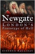 Beispielbild fr Newgate: London's Prototype of Hell zum Verkauf von WorldofBooks