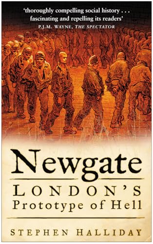 Stock image for Newgate: London's Prototype Of Hell for sale by WorldofBooks