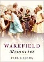 Stock image for Wakefield Memories for sale by WorldofBooks