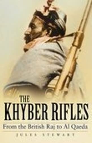 Beispielbild fr The Khyber Rifles: From the British Raj to Al Qaeda zum Verkauf von WorldofBooks