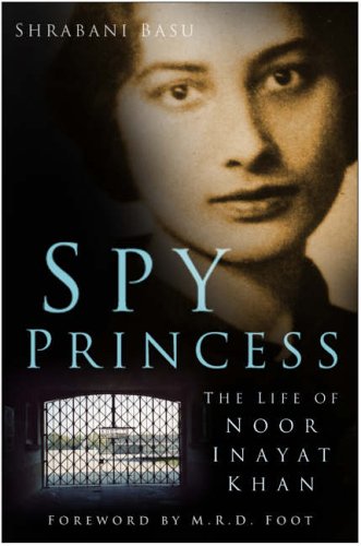 9780750939652: Spy Princess: The Life of Noor Inayat Khan