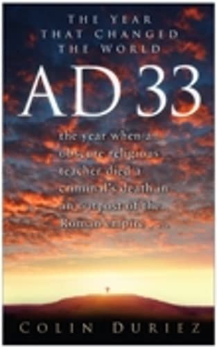 Beispielbild fr AD 33: The Year That Changed the World zum Verkauf von WorldofBooks