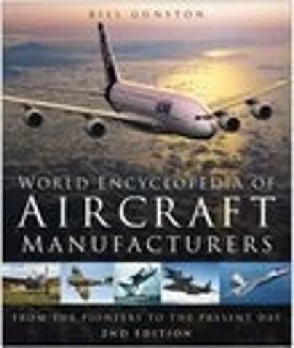 9780750939812: World Encyclopedia of Aircraft Manufacturers: From the Pioneers to the Present Day