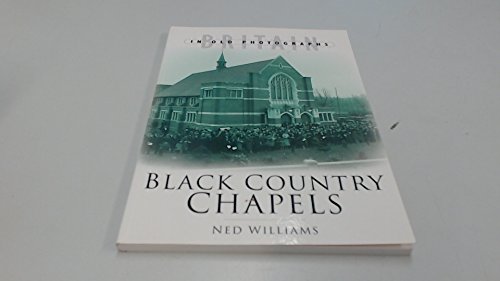 Beispielbild fr Black Country Chapels zum Verkauf von WorldofBooks