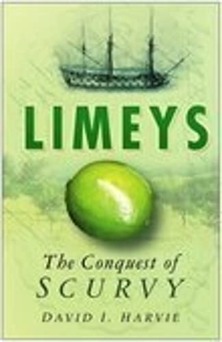 Limeys: The Conquest of Scurvy - David I. Harvie
