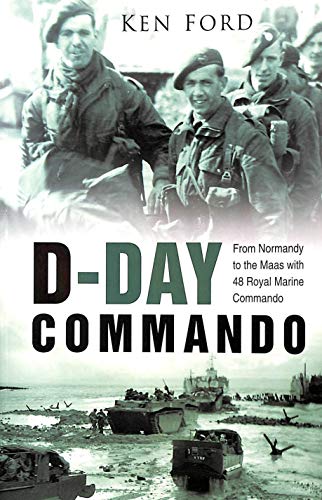 Beispielbild fr D-Day Commando: From Normandy to the Maas with 48 Royal Marine Commando zum Verkauf von WorldofBooks