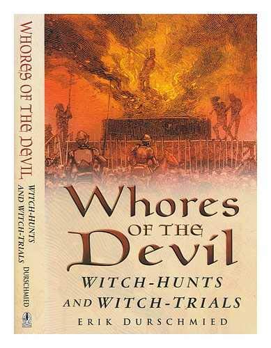 Imagen de archivo de Whores of the Devil: Witch-hunts and Witch-trials a la venta por WorldofBooks