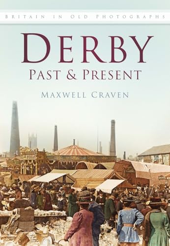 Imagen de archivo de Derby Past & Present: Britain In Old Photographs a la venta por WorldofBooks