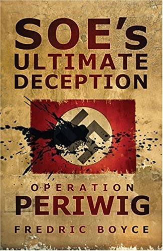 Stock image for SOE's Ultimate Deception : Operation Periwig for sale by Better World Books