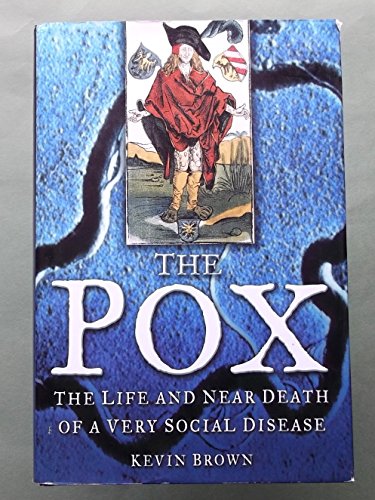 Imagen de archivo de The Pox: The Life and Near Death of a Very Social Disease a la venta por Powell's Bookstores Chicago, ABAA