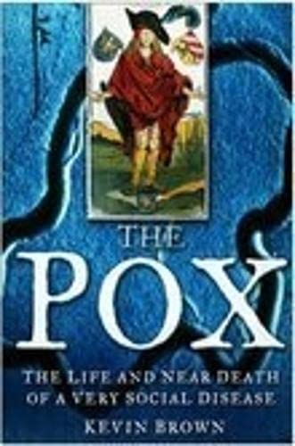 Stock image for The Pox: The Life and Near Death of a Very Social Disease for sale by Powell's Bookstores Chicago, ABAA