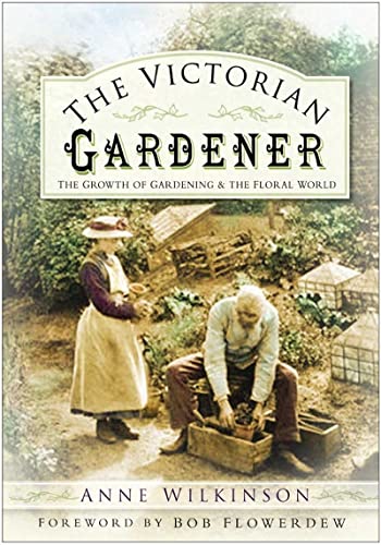 Beispielbild fr The Victorian Gardener: The Growth of Gardening and the Floral World zum Verkauf von WorldofBooks