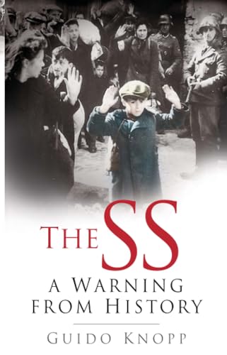 Beispielbild fr The SS: A Warning from History zum Verkauf von WorldofBooks