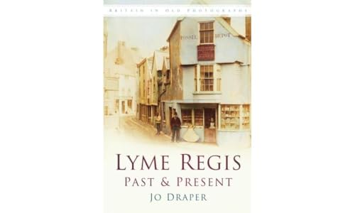 9780750940603: Lyme Regis Past & Present: Britain in Old Photographs