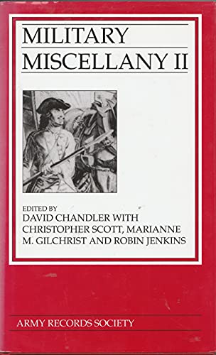Military Miscellany II. Manuscripts from Marlborough's Wars, the American War of Independence and...