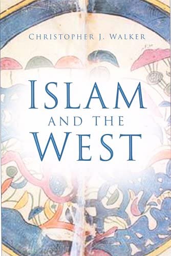 Beispielbild fr Islam and the West: A Dissonant Harmony of Civilisations zum Verkauf von Wonder Book