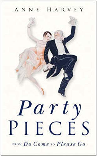 Stock image for Party Pieces: From Do Come to Please Go for sale by WorldofBooks