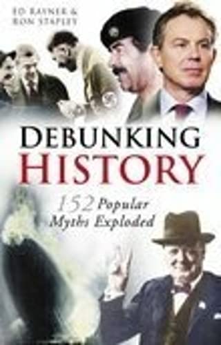 Beispielbild fr Debunking History : 155 Popular Myths Exploded zum Verkauf von Better World Books
