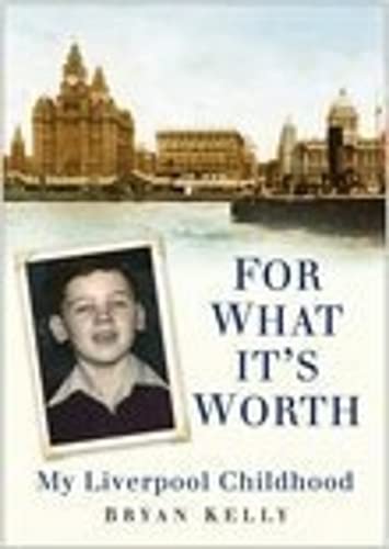 Beispielbild fr For What It's Worth: My Liverpool Childhood zum Verkauf von WorldofBooks